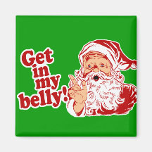 Get in My Belly Santa Fridge Magnets
