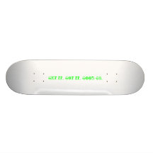 get it, got it, good GO. Skate Board Decks
