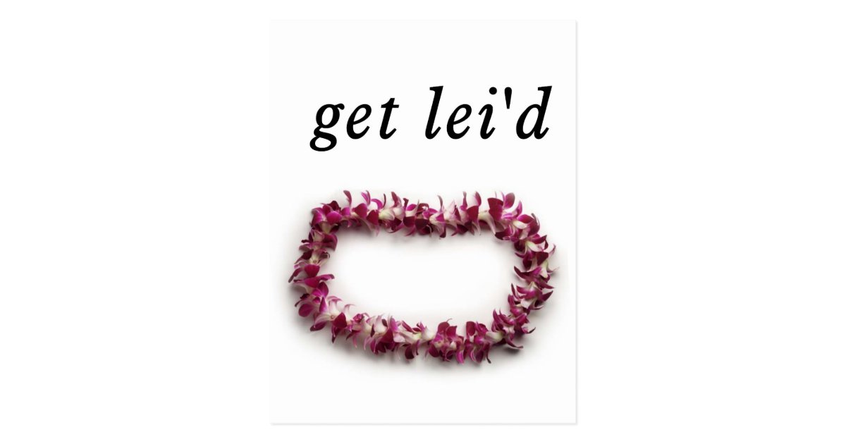 Get Lei'd Greeting Card Postcard Zazzle