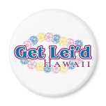 Get lei'd - Hawaii Magnet