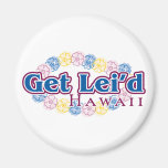 Get lei'd - Hawaii Magnet