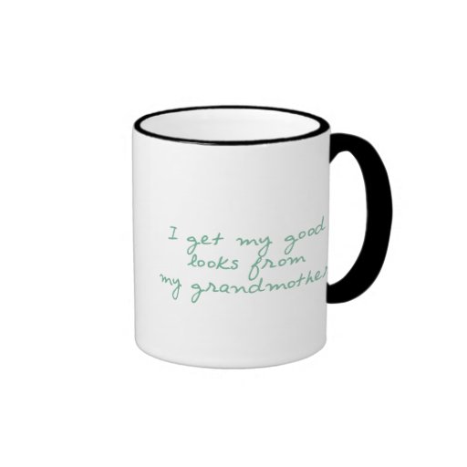 Get My Looks from Grandmother Mug