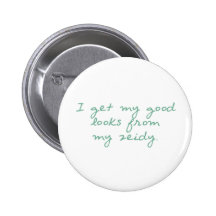 Get My Looks from Zeidy Pins