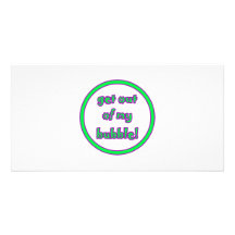 Get Out Of My Bubble Personalized Photo Card