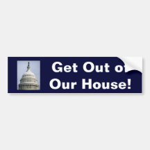 Get Out of Our House! Bumper Stickers