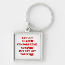 Get Out of Your Comfort Zone! Keychain