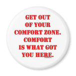 Get Out of Your Comfort Zone! Refrigerator Magnets