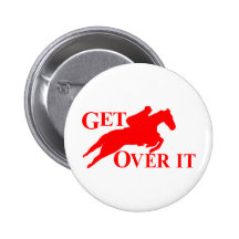 GET OVER IT HORSE BUTTONS