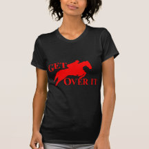 GET OVER IT HORSE T SHIRT