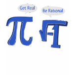 Get Real Be Rational t-shirts