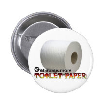 Get some more Toilet Paper! Pins