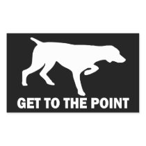 GET TO THE POINT RECTANGLE STICKERS
