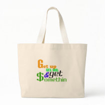 Get up get out and get $omethin canvas bags