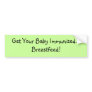Get Your Baby Immunized... Breastfeed! Bumper Sticker