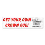 Get Your Own Crown Cue Bumper Sticker bumper stickers