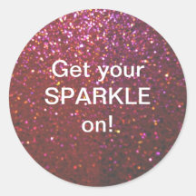 Get your sparkle on (Faux Glitter graphic) Round Sticker