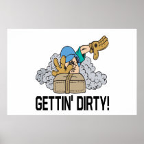 Gettin Dirty Posters