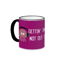 Gettin' into it, not out of it! Jellyfish mug