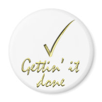 Gettin' it Done Fridge Magnet