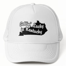 Gettin' Lucky in Kentucky Trucker Hat