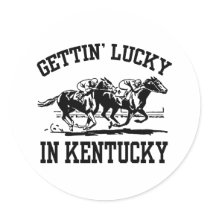 Gettin' Lucky in Kentucky Round Sticker