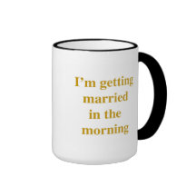 "Getting Married" Mug.