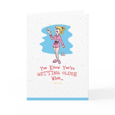 Getting Older Birthday Card by ChuckleBerrys