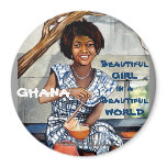 Ghana Beautiful Girl in a Beautiful World Magnet