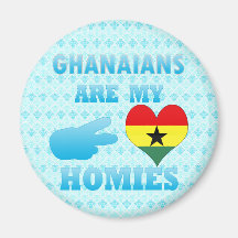 Ghanaians are my Homies Fridge Magnets