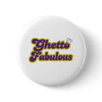 ghetto fabulous buttons