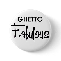 ghetto fabulous