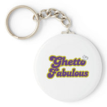 ghetto fabulous keychain