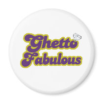 ghetto fabulous fridge magnet