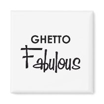 ghetto fabulous