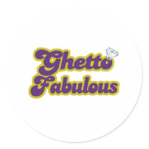 ghetto fabulous round sticker