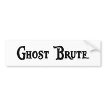 Ghost Brute Bumper Sticker