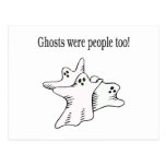 Ghosts Were People Too Ghosts Post Cards