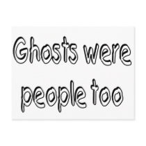 Ghosts Were People Too Post Card