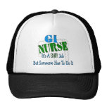GI Nurse Shitty Job But Someone Has To Do It Trucker Hat
