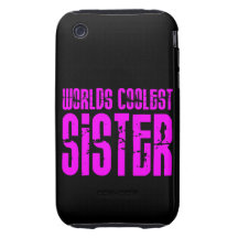 Gifts for Cool Sisters Pink Worlds Coolest Sister iPhone 3 Tough Case