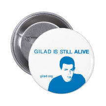 Gilad Shalit is still ALIVE Pinback Buttons