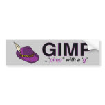 Gimp Pimp Bumper Sticker bumper stickers