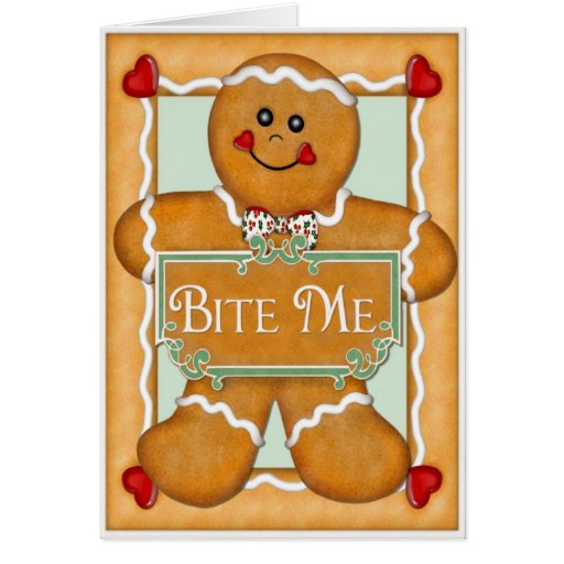 Gingerbread Man "Bite Me" Card