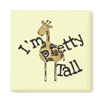 Giraffe I'm Pretty Tall T-shirts and Gifts Magnets