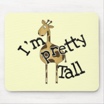 Giraffe I'm Pretty Tall T-shirts and Gifts Mousepads