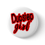 girl Dubstep Pinback Button
