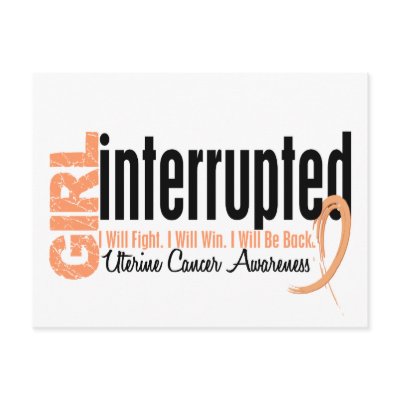 Girl Interrupted 1 Uterine Cancer by awarenessgifts