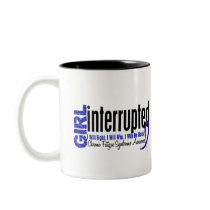 Girl Interrupted CFS Chronic Fatigue Syndrome Mug