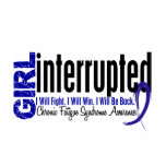 Girl Interrupted CFS Chronic Fatigue Syndrome t-shirts