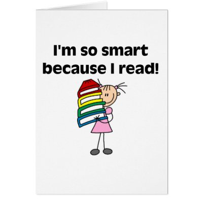 Girl Smart Because I Read Greeting Cards by stick_figures